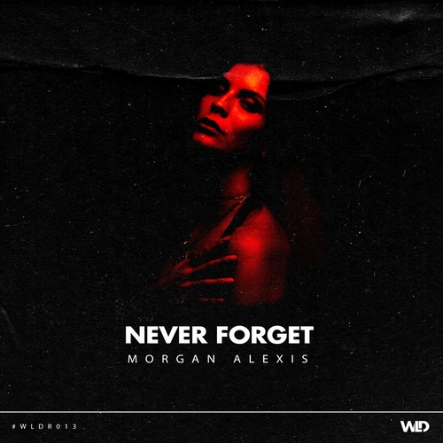 Morgan Alexis - Never Forget [WLDR013]